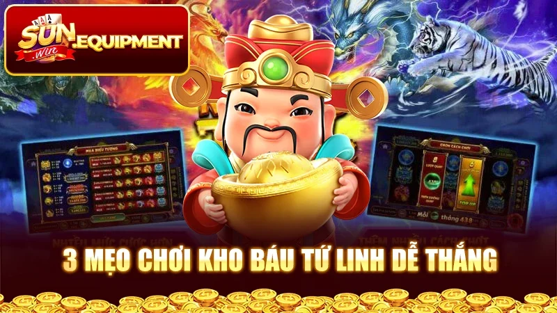 3 mẹo chơi kho báu tứ linh dễ thắng