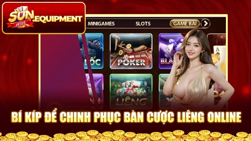 Bí kíp để chinh phục bàn cược Liêng online