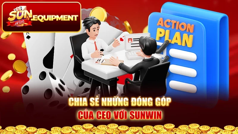 Chia sẻ những đóng góp của CEO với Sunwin