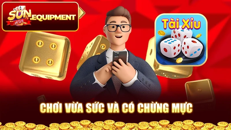 Chơi vừa sức và có chừng mực