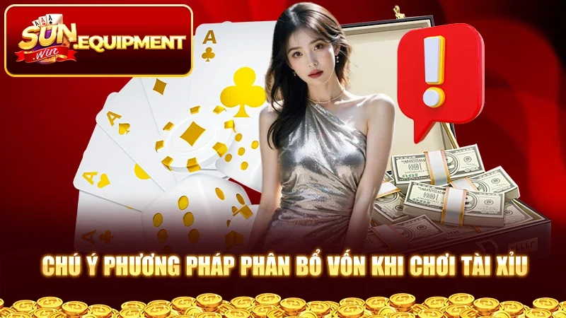 Chú ý phương pháp phân bổ vốn khi chơi tài xỉu