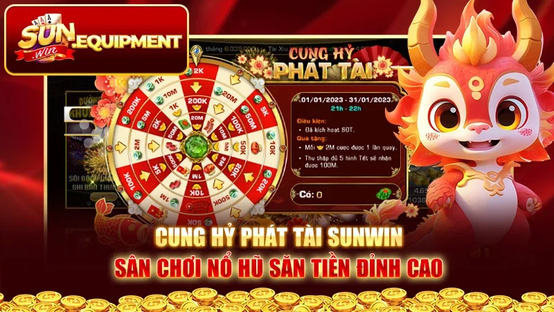 Cung Hỷ Phát Tài Sunwin - Sân Chơi Nổ Hũ Săn Tiền Đỉnh Cao