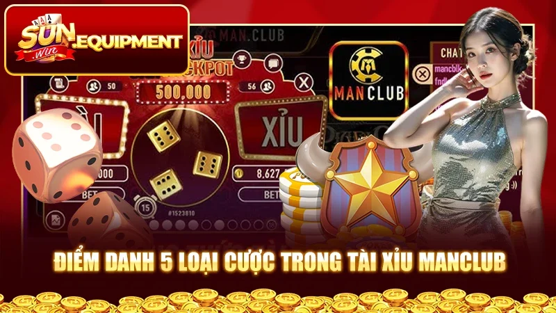 Điểm danh 5 loại cược trong Tài Xỉu Manclub