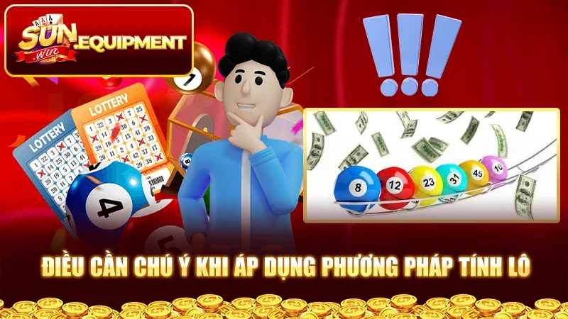 Điều cần chú ý khi áp dụng phương pháp tính lô