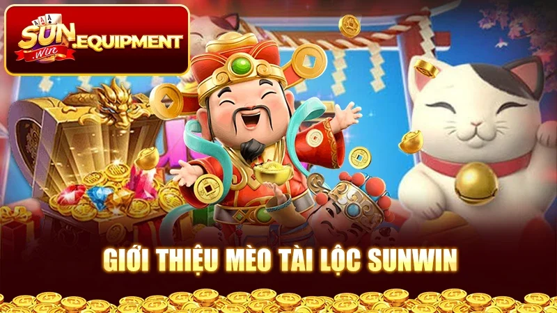 Giới thiệu mèo tài lộc Sunwin