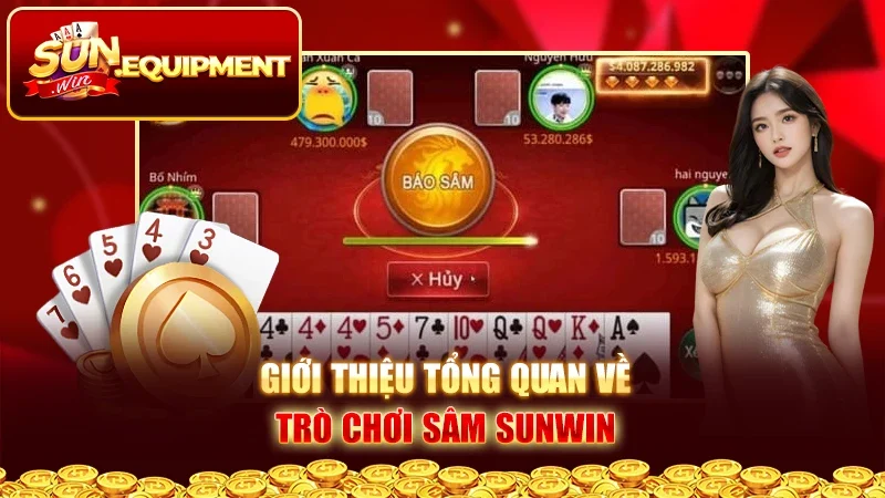 Giới thiệu tổng quan về trò chơi Sâm Sunwin