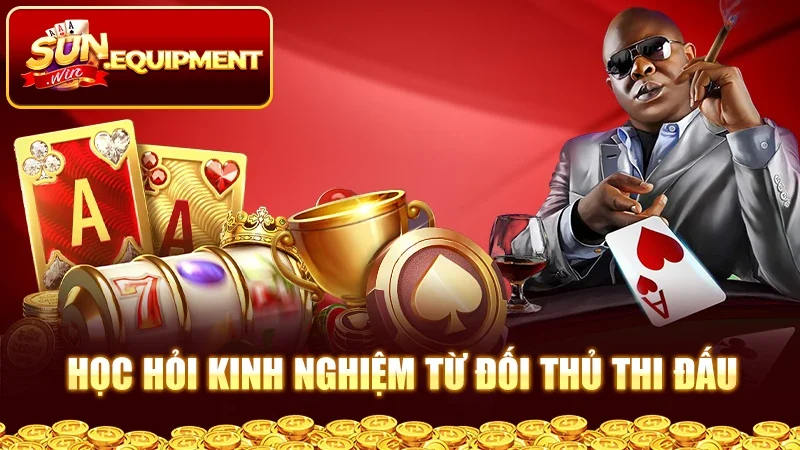 Học hỏi kinh nghiệm từ đối thủ thi đấu