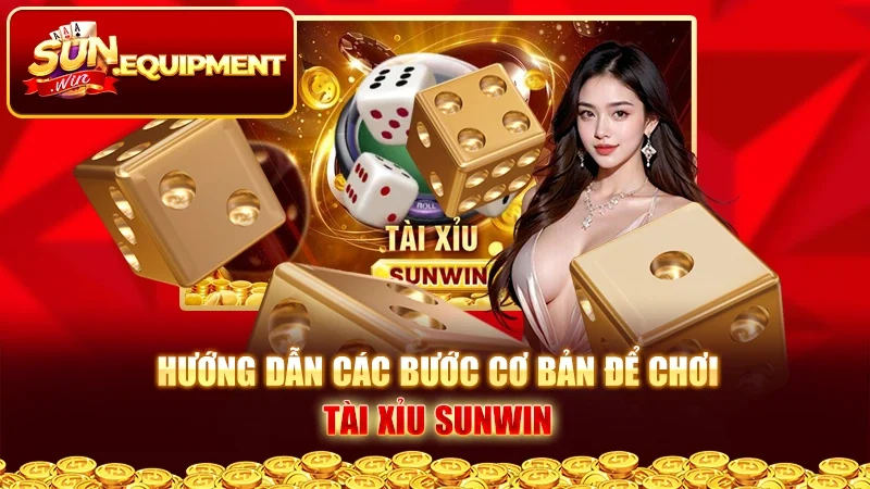 Hướng dẫn các bước cơ bản để chơi tài xỉu Sunwin