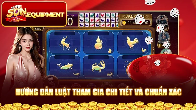 Hướng dẫn luật tham gia chi tiết và chuẩn xác