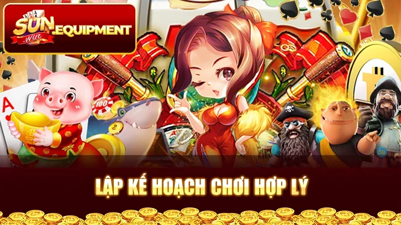 Lập kế hoạch chơi hợp lý