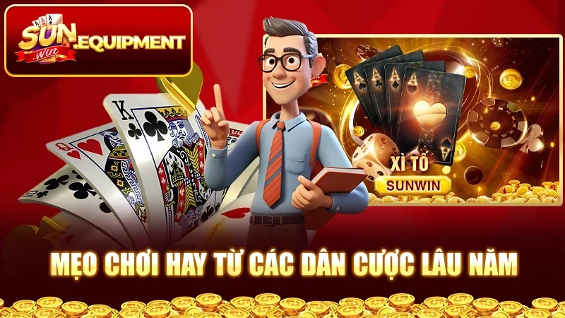 Mẹo chơi hay từ các dân cược lâu năm