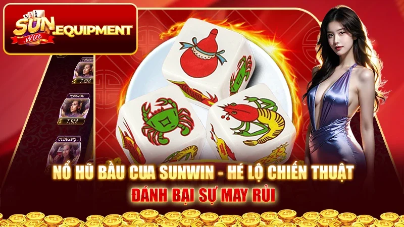 Nổ Hũ Bầu Cua Sunwin - Hé Lộ Chiến Thuật Đánh Bại Sự May Rủi