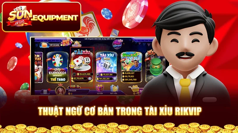 Thuật ngữ cơ bản trong Tài Xỉu Rikvip